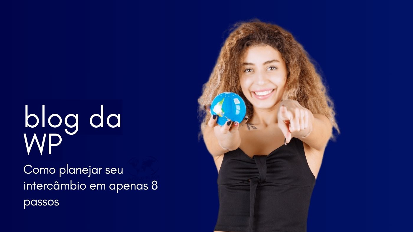 Como planejar seu intercâmbio em apenas 8 passos