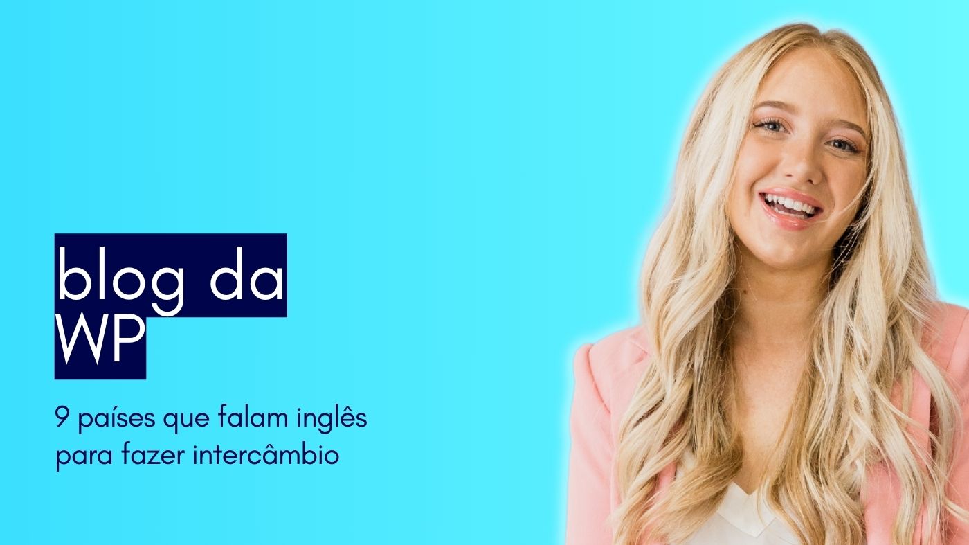 9 países que falam inglês para fazer intercâmbio